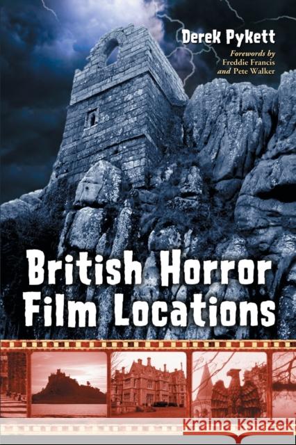 British Horror Film Locations Derek Pykett 9780786433292 McFarland & Company - książka