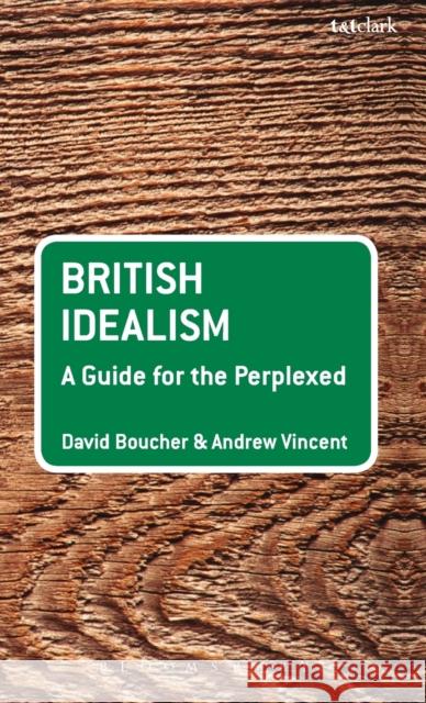 British Idealism: A Guide for the Perplexed Boucher, David 9780826496775  - książka