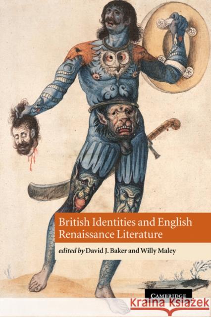 British Identities and English Renaissance Literature David J. Baker Willy Maley 9780521189682 Cambridge University Press - książka