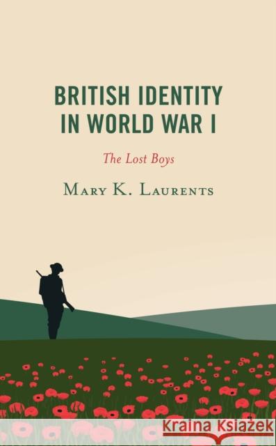 British Identity in World War I: The Lost Boys Mary K. Laurents 9781793617422 Lexington Books - książka