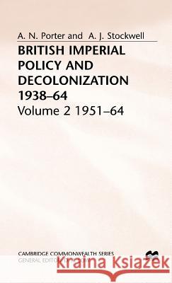 British Imperial Policy and Decolonization, 1938-64: Volume 2: 1951-64 Porter, Andrew 9780333385135 PALGRAVE MACMILLAN - książka