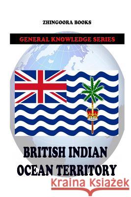 British Indian Ocean Territory Zhingoora Books 9781477554869 Createspace - książka