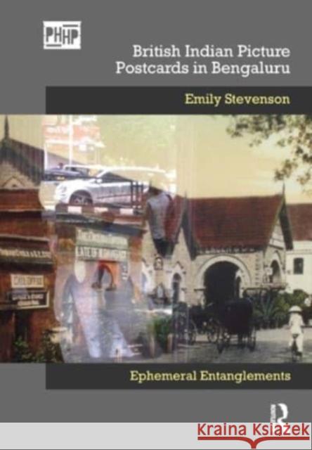British Indian Picture Postcards in Bengaluru Emily Stevenson 9780367549190 Taylor & Francis Ltd - książka
