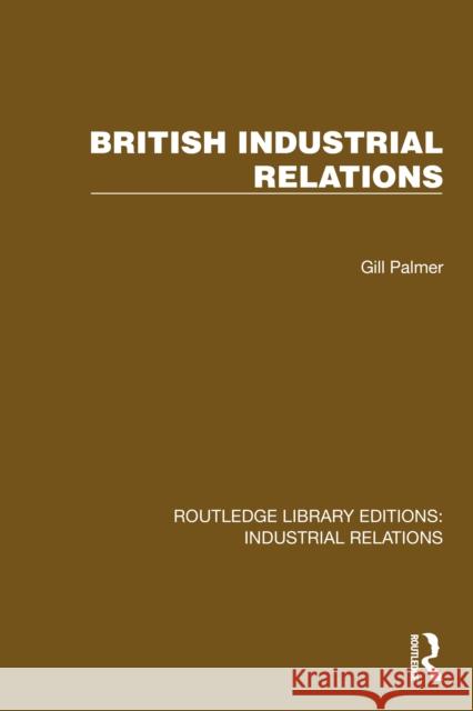 British Industrial Relations Gill Palmer 9781032841540 Routledge - książka