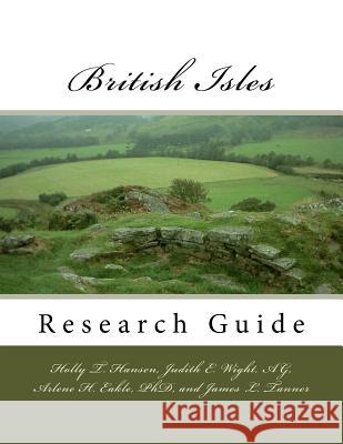 British Isles: Research Guide Holly T. Hansen Judith E. Wight Arlene H. Eakle 9781517732998 Createspace Independent Publishing Platform - książka