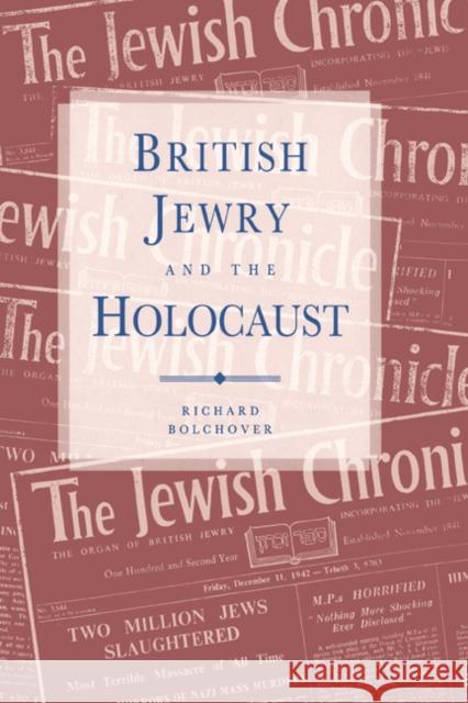 British Jewry and the Holocaust Richard Bolchover 9780521432344 Cambridge University Press - książka
