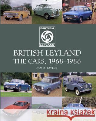 British Leyland: The Cars, 1968-1986 James Taylor 9781785003912 The Crowood Press Ltd - książka