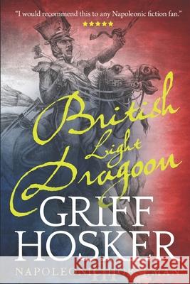 British Light Dragoon Griff Hosker 9781081658519 Independently Published - książka