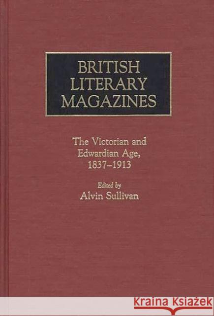 British Literary Magazines: The Victorian and Edwardian Age, 1837-1913 Marsh, Dolores 9780313243356 Greenwood Press - książka