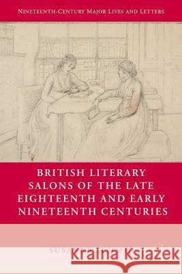 British Literary Salons of the Late Eighteenth and Early Nineteenth Centuries Susanne Schmid 9780230110656  - książka