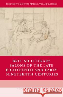 British Literary Salons of the Late Eighteenth and Early Nineteenth Centuries Susanne Schmid 9781137557643 Palgrave MacMillan - książka