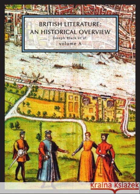 British Literature: A Historical Overview, Volume a Black, Joseph 9781554810017 BROADVIEW PRESS LTD - książka