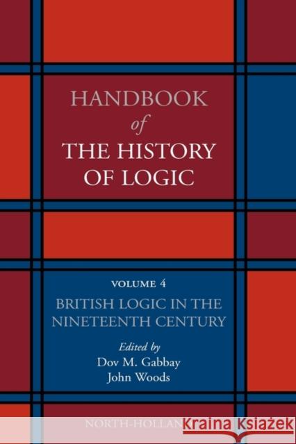 British Logic in the Nineteenth Century: Volume 4 Gabbay, Dov M. 9780444516107 North-Holland - książka