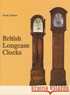 British Longcase Clocks Schiffer Publishing Ltd                  Derek Roberts 9780887402302 Schiffer Publishing - książka