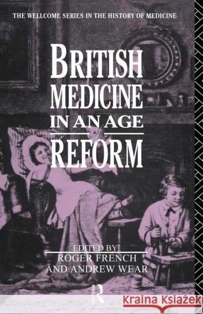 British Medicine in an Age of Reform French 9781138868175 Taylor & Francis Group - książka