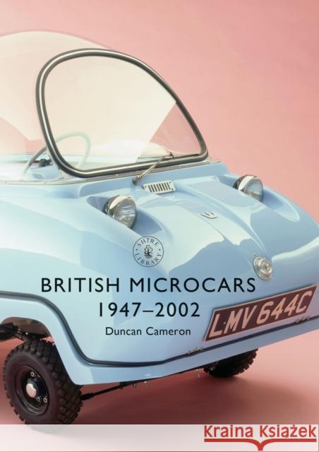 British Microcars 1947-2002 Duncan Cameron 9781784422783 Bloomsbury Shire Publications - książka