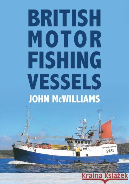 British Motor Fishing Vessels John McWilliams 9781445678634 Amberley Publishing - książka