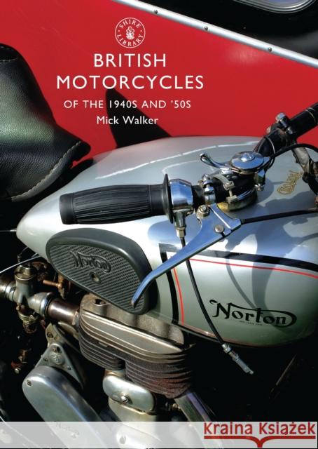 British Motorcycles of the 1940s and '50s Walker, Mick 9780747808053 Shire Publications - książka