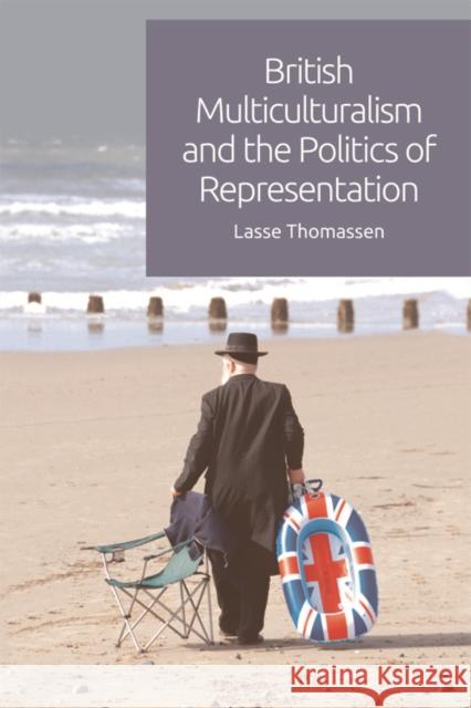 British Multiculturalism and the Politics of Representation Lasse Thomassen 9781474422666 Edinburgh University Press - książka