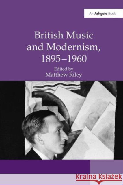 British Music and Modernism, 1895-1960  9780754665854 Ashgate Publishing Limited - książka