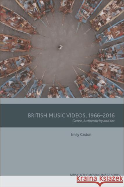 British Music Videos 1966 - 2016: Genre, Authenticity and Art Caston, Emily 9781474435321 Edinburgh University Press - książka