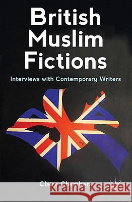 British Muslim Fictions: Interviews with Contemporary Writers Chambers, C. 9780230308787  - książka