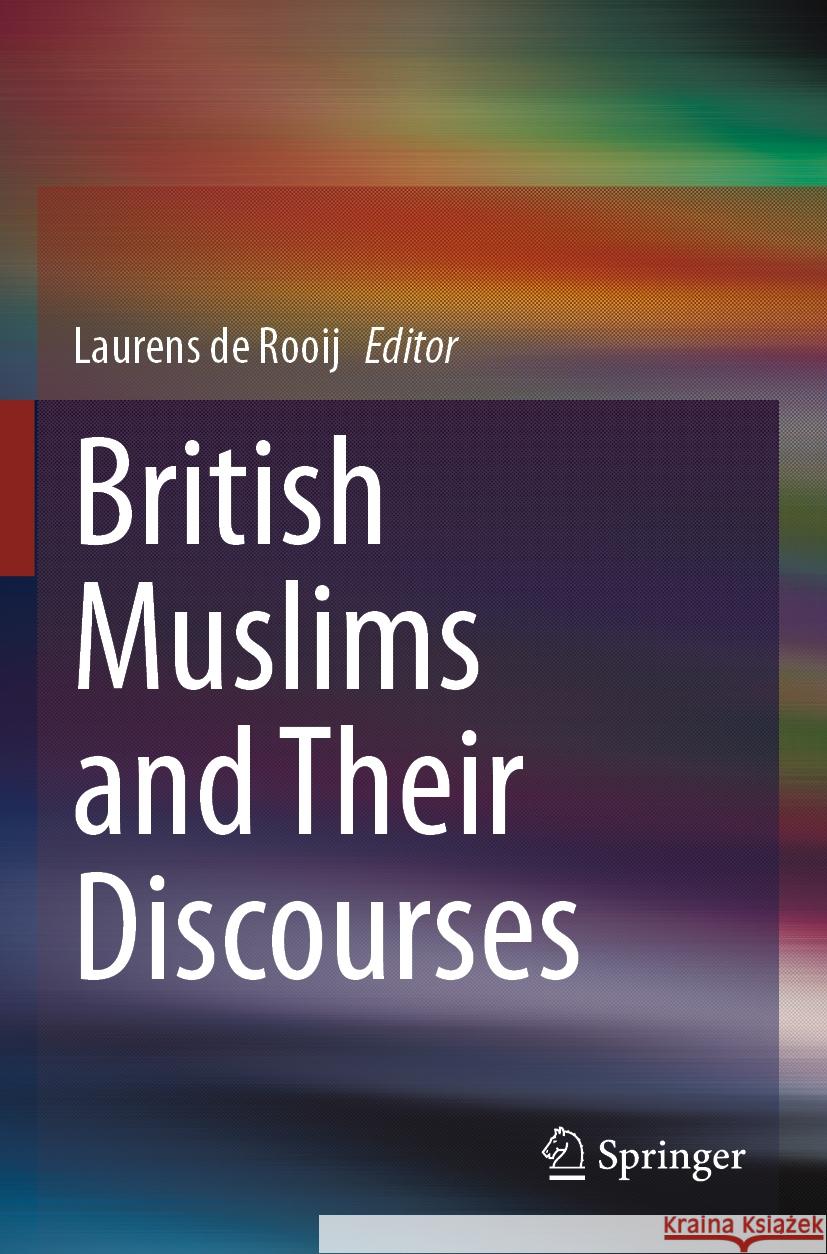 British Muslims and Their Discourses  9783031450150 Springer International Publishing - książka