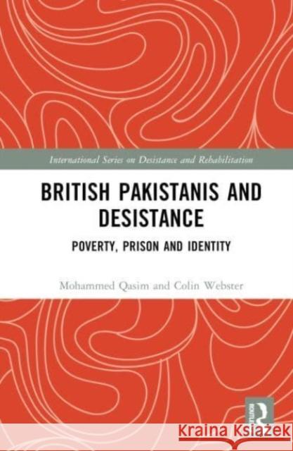 British Pakistanis and Desistance Colin (Leeds Metropolitan University) Webster 9780367677664 Taylor & Francis Ltd - książka