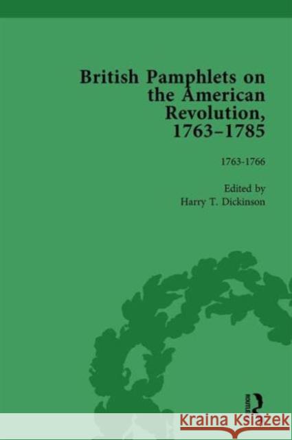 British Pamphlets on the American Revolution, 1763-1785, Part I, Volume 1 Harry T. Dickinson   9781138751057 Routledge - książka