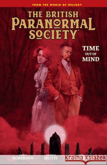 British Paranormal Society: Time Out of Mind Chris Roberson 9781506732602 Dark Horse Comics,U.S. - książka