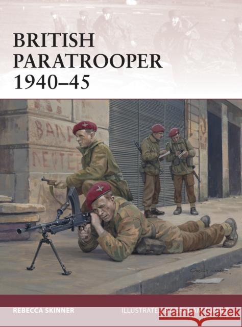 British Paratrooper 1940–45 Rebecca Skinner 9781472805126 Bloomsbury Publishing PLC - książka