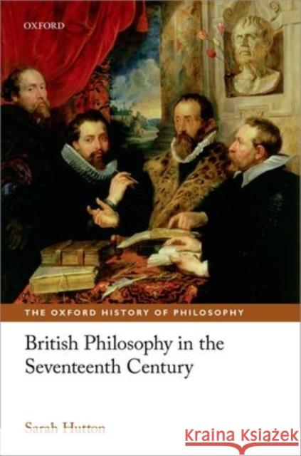 British Philosophy in the Seventeenth Century Sarah Hutton 9780199586110 Oxford University Press, USA - książka