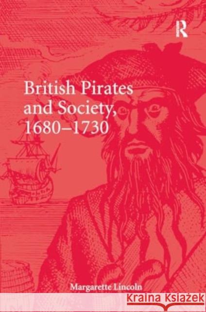 British Pirates and Society, 1680-1730 Margarette Lincoln 9781032923123 Routledge - książka