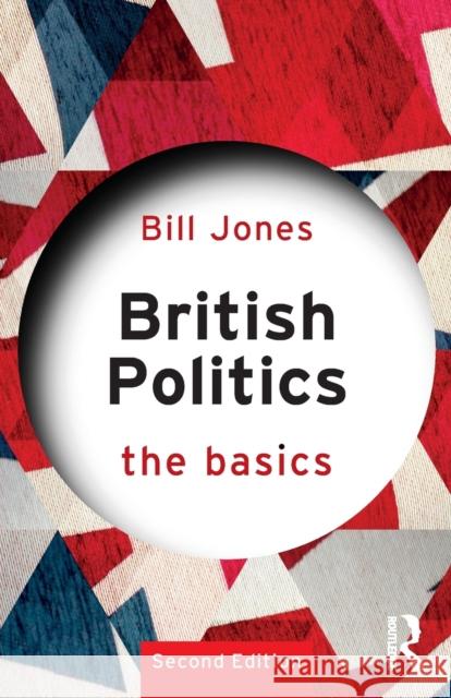 British Politics: The Basics Jones, Bill 9780367189549 Taylor & Francis Ltd - książka