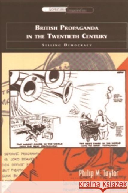 British Propaganda in the Twentieth Century: Selling Democracy Taylor, Philip M. 9780748610396  - książka