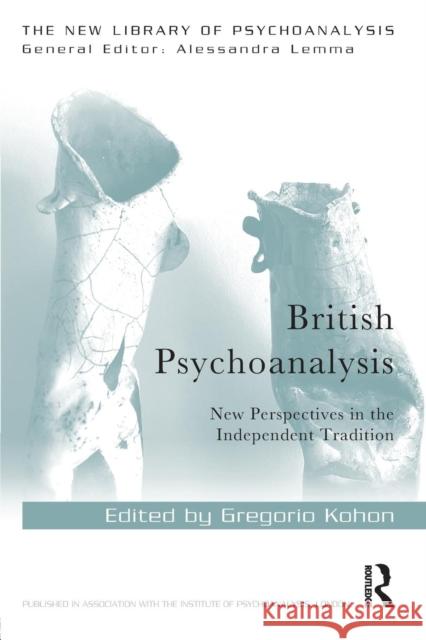 British Psychoanalysis: New Perspectives in the Independent Tradition  9781138579057 New Library of Psychoanalysis - książka