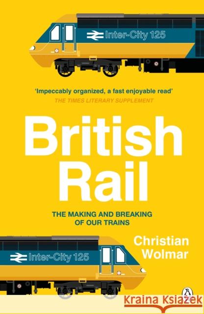 British Rail Christian Wolmar 9781405946278 Penguin Books Ltd - książka