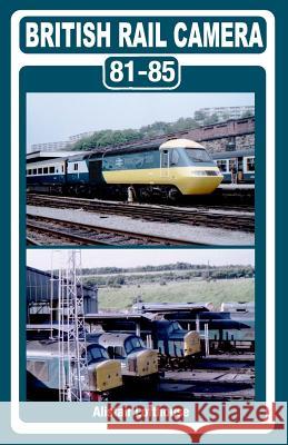 British Rail Camera: 81-85 MR Alistair William Gordon Lofthouse 9781497324565 Createspace - książka