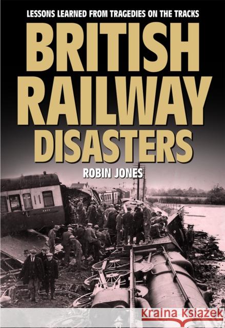 British Railway Disasters Robin Jones 9781911658016 Mortons Media Group - książka