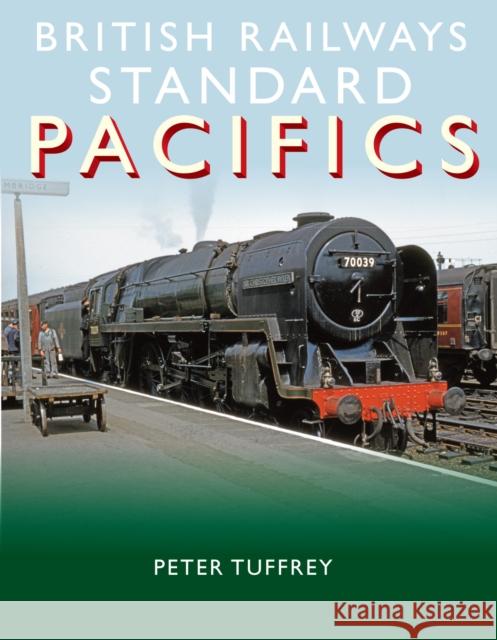 British Railways Standard Pacifics Peter Tuffrey 9781912101764 Great Northern Books Ltd - książka