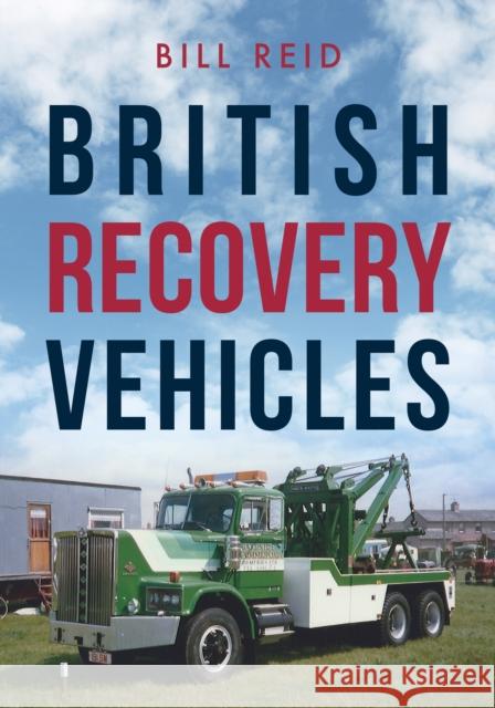 British Recovery Vehicles Bill Reid 9781445682150 Amberley Publishing - książka