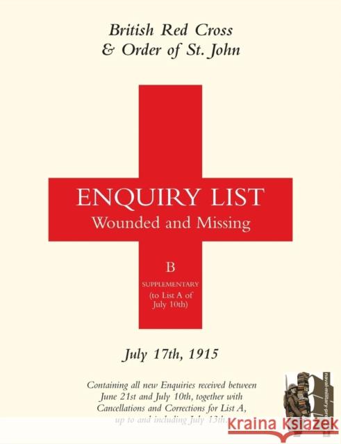 British Red Cross & Order of St John Enquiry List for Wounded and Missing: July 17th 1915 Anon 9781847349217 Naval & Military Press Ltd - książka