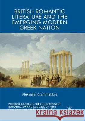 British Romantic Literature and the Emerging Modern Greek Nation Alexander Grammatikos 9783030080150 Palgrave MacMillan - książka