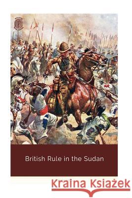 British Rule in the Sudan Sidney Peel 9781725756465 Createspace Independent Publishing Platform - książka