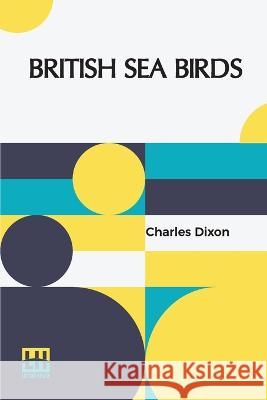 British Sea Birds Charles Dixon   9789356140684 Lector House - książka