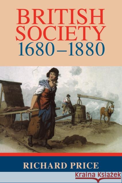 British Society 1680-1880: Dynamism, Containment and Change Price, Richard 9780521657013 Cambridge University Press - książka