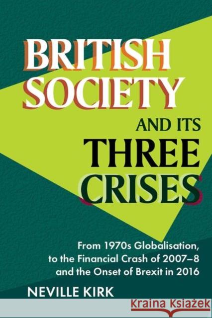 British Society and its Three Crises Neville Kirk 9781802074796 Liverpool University Press - książka