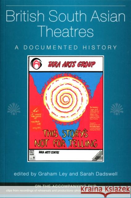 British South Asian Theatres: A Documented History [With DVD] Ley, Graham 9780859898331 University of Exeter Press - książka