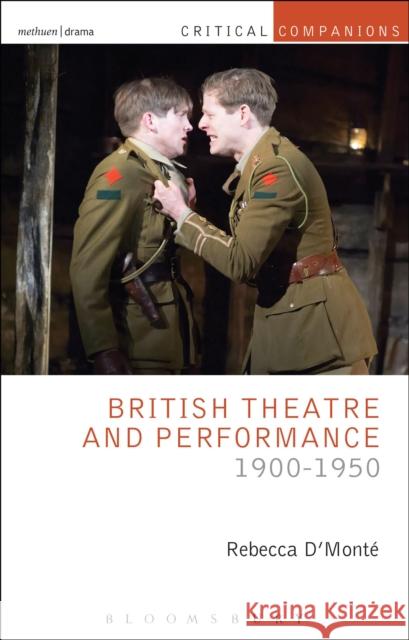 British Theatre and Performance 1900-1950 Rebecca D'Monte Rebecca D'Montae Patrick Lonergan 9781408174920 Methuen Publishing - książka