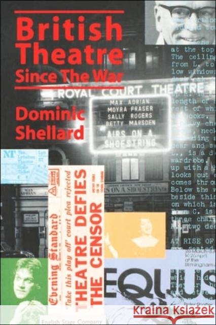 British Theatre Since the War Dominic Shellard 9780300087376 Yale University Press - książka